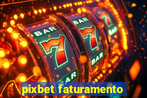 pixbet faturamento